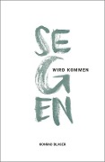 Cover-Bild zum Titel 'Segen wird kommen' von 'Konrad Blaser'