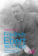 Cover-Bild zum Titel 'Friedrich Ebert 1871-1925' von 'Walter Mühlhausen'