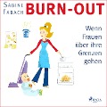 Cover-Bild zum Titel 'Burn-out - Wenn Frauen über ihre Grenzen gehen (Ungekürzt)' von 'Sabine Fabach'
