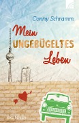 Mein ungebügeltes Leben - Conny Schramm