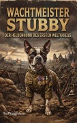 Cover-Bild zum Titel 'Wachtmeister Stubby' von 'Ralf Hagedorn'