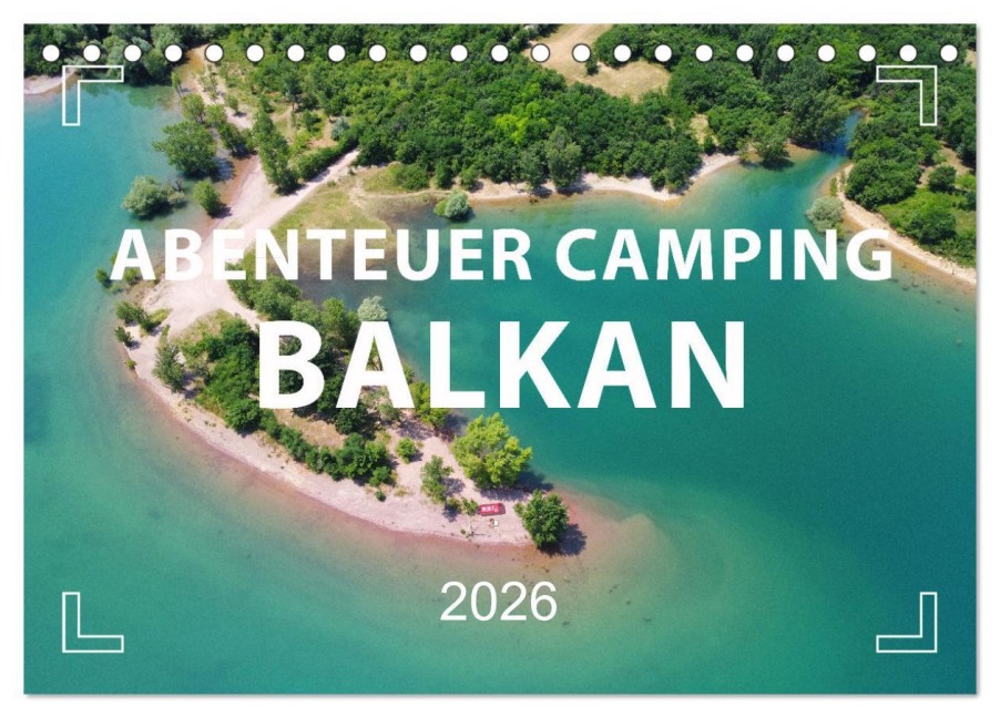 Abenteuer Camping Balkan (Tischkalender 2026 DIN A5 quer), CALVENDO Monatskalender - Mario Weigt