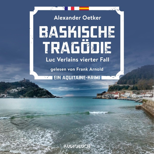 Baskische Tragödie - Luc Verlains vierter Fall (Luc Verlain 4) - Alexander Oetker