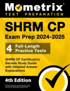 Cover-Bild zum Titel 'Shrm Cp Exam Prep 2024-2025 - 4 Full-Length Practice Tests, Shrm Cp Certification Secrets Study Guide with Detailed Answer Explanations' von ''