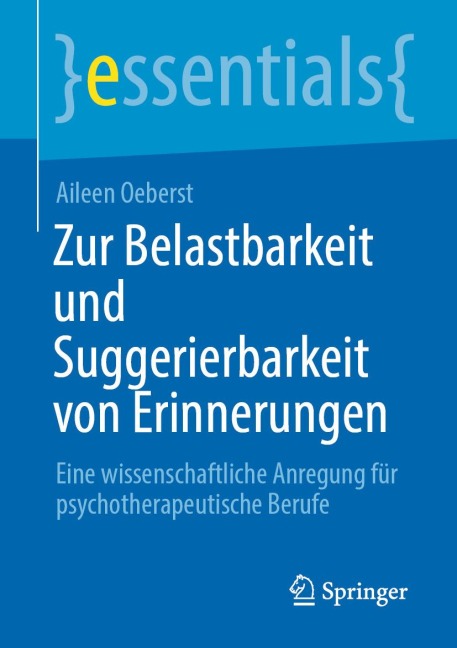Zur Belastbarkeit und Suggerierbarkeit von Erinnerungen - Aileen Oeberst
