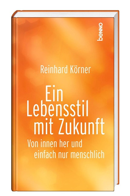 Ein Lebensstil mit Zukunft - Reinhard Körner