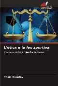Cover-Bild zum Titel 'L'etica e la lex sportiva' von 'Rania Bouatay'