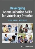 Developing Communication Skills for Veterinary Practice - Jane R. Shaw, Jason B. Coe