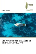 Cover-Bild zum Titel 'Les Aventures de Zélie et de l'île flottante' von 'Satou Dosso'