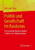 Politik und Gesellschaft im Kaukasus - 