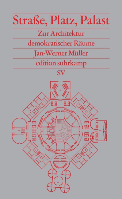 Straße, Platz, Palast - Jan-Werner Müller