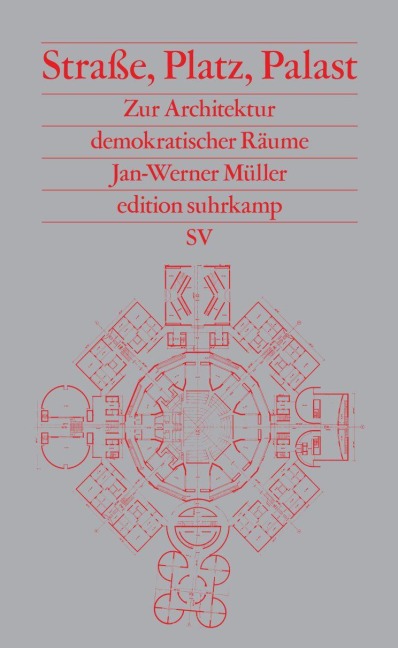 Straße, Platz, Palast - Jan-Werner Müller