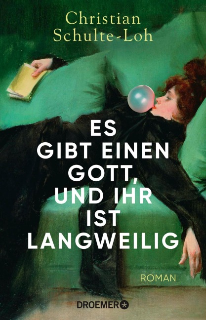 Es gibt einen Gott, und ihr ist langweilig - Christian Schulte-Loh