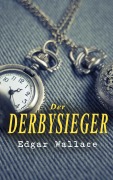 Cover-Bild zum Titel 'Der Derbysieger' von 'Edgar Wallace'