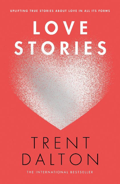 Love Stories - Trent Dalton