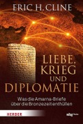 Cover-Bild zum Titel 'Liebe, Krieg und Diplomatie' von 'Eric H. Cline'
