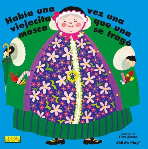 Había Una Vez Una Viejecita Que Una Mosca Se Tragó. - 