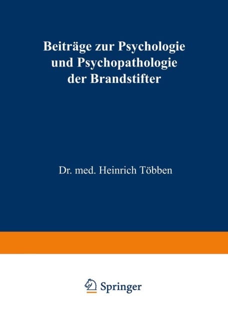 Beiträge zur Psychologie und Psychopathologie der Brandstifter - Heinrich Többen