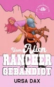 Cover-Bild zum Titel 'Vom Alien-Rancher gebändigt (Die Versandbräute der Cowboy-Kolonie, #2)' von 'Ursa Dax'