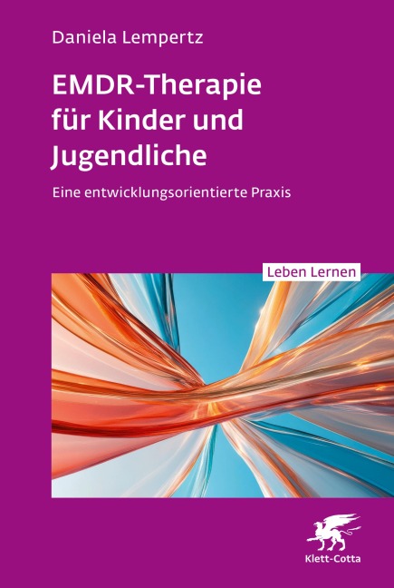 EMDR-Therapie für Kinder und Jugendliche (Leben Lernen, Bd. 356) - Daniela Lempertz