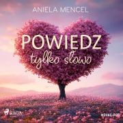 Cover-Bild zum Titel 'Powiedz tylko s¿owo' von 'Aniela Mencel'