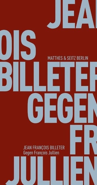 Gegen François Jullien - Jean François Billeter