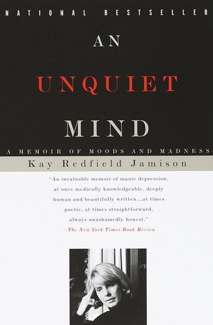 An Unquiet Mind - Kay Redfield Jamison