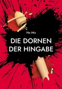 Cover-Bild zum Titel 'Die Dornen der Hingabe' von ''