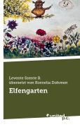 Cover-Bild zum Titel 'Elfengarten' von 'Levente Szente B. übersetzt von Kornelia Dohmen'