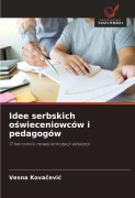 Cover-Bild zum Titel 'Idee serbskich o¿wieceniowców i pedagogów' von 'Vesna Kova¿evi¿'