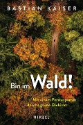 Cover-Bild zum Titel 'Bin im Wald!' von 'Bastian Kaiser'