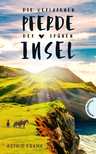Die verlorenen Pferde der grünen Insel - Astrid Frank