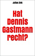 Cover-Bild zum Titel 'Hat Dennis Gastmann recht?' von 'Julius Zink'