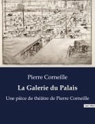 Cover-Bild zum Titel 'La Galerie du Palais' von 'Pierre Corneille'