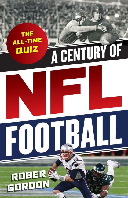 A Century of NFL Football - Roger Gordon