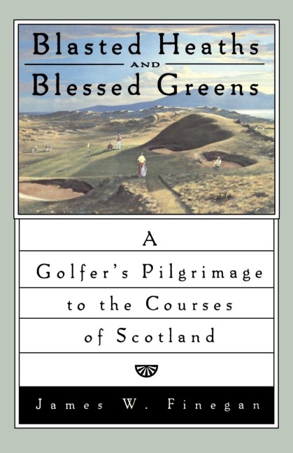 Blasted Heaths and Blessed Green - James W. Finegan