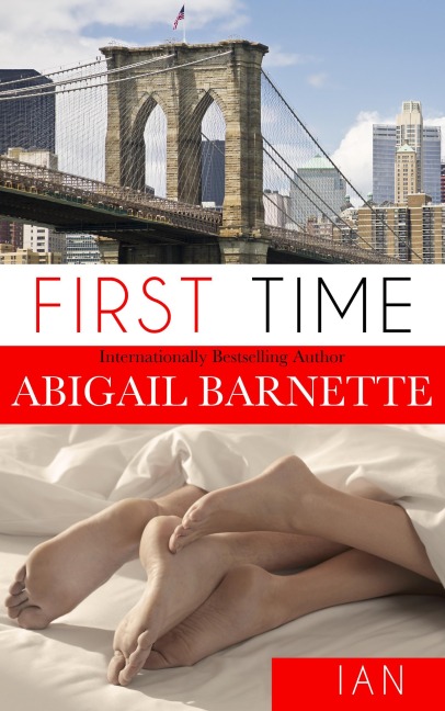 First Time (Ian's Story) - Abigail Barnette