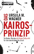 Das Kairos-Prinzip - Ursula M. Wagner