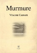 Cover-Bild zum Titel 'Murmure' von 'Vincent Gunsett'