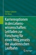 Cover-Bild zum Titel 'Karriereoptionen in den Lebenswissenschaften: Leitfaden zur Forschung für einen Weg jenseits der akademischen Laufbahn' von 'Eric Rieux, Stefano Gaburro'