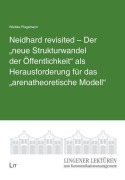 Cover-Bild zum Titel 'Neidhard revisited - Der "neue Strukturwandel der Öffentlichkeit" als Herausforderung für das "arenatheoretische Modell"' von 'Wiebke Plagemann'