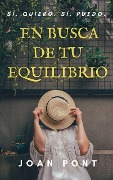 Cover-Bild zum Titel 'En Busca Del Equilibrio. Claves Del Pensamiento Estoico. (SÍ, QUIERO. SÍ, PUEDO, #4)' von 'Joan Pont'