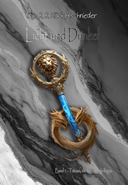 Träume, die im Dunkeln liegen - Ingo R. R. Höckenschnieder