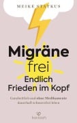 Cover-Bild zum Titel 'Migräne-frei: endlich Frieden im Kopf' von 'Meike Statkus'