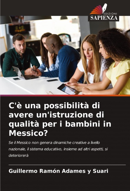 C'è una possibilità di avere un'istruzione di qualità per i bambini in Messico? - Guillermo Ramon Adames Y Suari