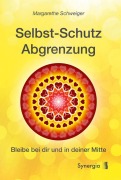 Cover-Bild zum Titel 'Selbstschutz Abgrenzung' von 'Margarethe Maria Schweiger'