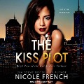 The Kiss Plot Lib/E - Nicole French