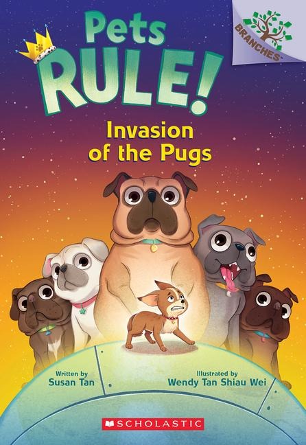 Invasion of the Pugs: A Branches Book (Pets Rule! #5) - Susan Tan