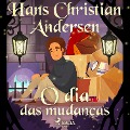 Cover-Bild zum Titel 'O dia das mudanças' von 'H. C. Andersen'