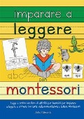 Cover-Bild zum Titel 'Imparare a leggere con Montessori. Leggo e scrivo: un libro di attività per bambini per imparare a leggere e scrivere con carte delle nomenclature e lettere Montessori' von 'Julia Palmarola'